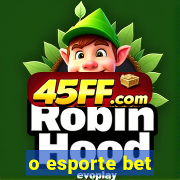 o esporte bet
